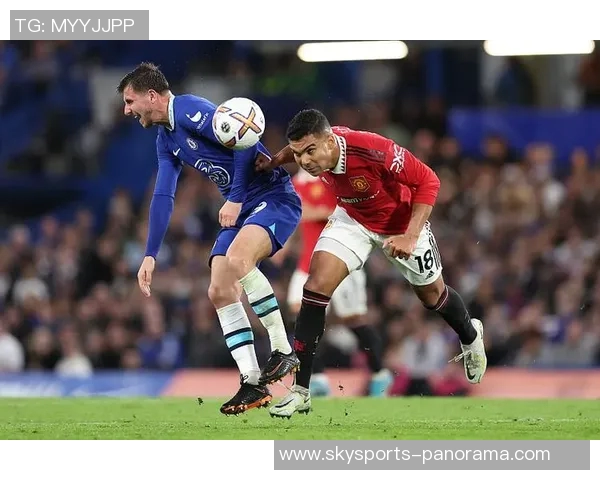 德甲激战切尔西大胜曼联红牌争议引发全场热议与十大精彩进球回顾